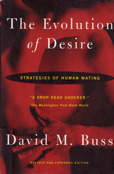 The Evolution Of Desire: Strategies Of Human Mating